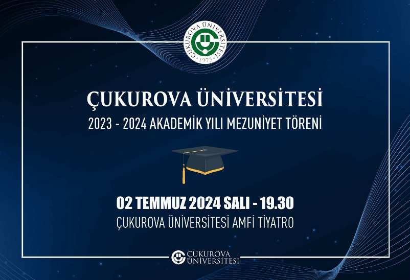 Çukurova Üniversitesi 2023- 2024 Akademik Yılı Mezuniyet Töreni